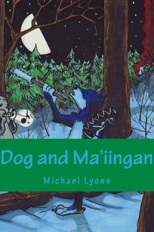 Cover of Dog and Ma'iingan