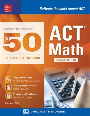 Book cover for McGraw-Hill Education: Top 50 ACT Math Skills for a Top Score, Second Edition