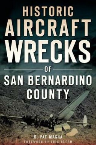 Cover of Historic Aircraft Wrecks of San Bernardino County