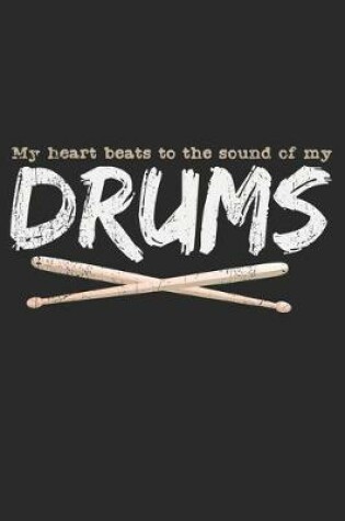 Cover of My Heart Beats To The Sound Of My Drums