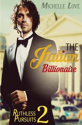 Book cover for The Italian Billionaire Ruthless Pursuit2