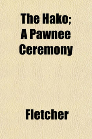 Cover of The Hako; A Pawnee Ceremony