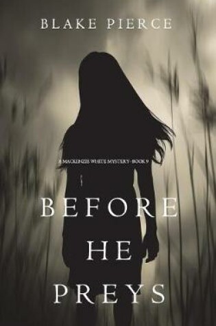 Cover of Before He Preys (A Mackenzie White Mystery-Book 9)