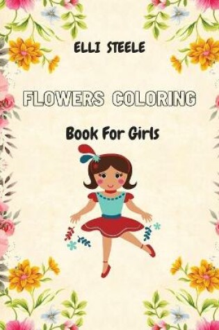 Cover of Flowers Coloring Book For Girls