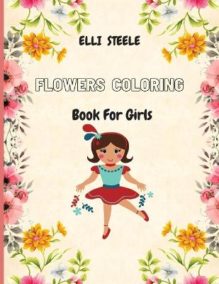 Book cover for Flowers Coloring Book For Girls