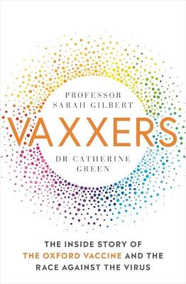 Vaxxers by Sarah Gilbert, Catherine Green