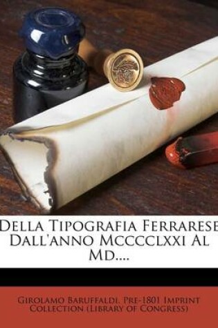 Cover of Della Tipografia Ferrarese Dall'anno MCCCCLXXI Al MD....