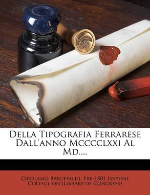 Book cover for Della Tipografia Ferrarese Dall'anno MCCCCLXXI Al MD....