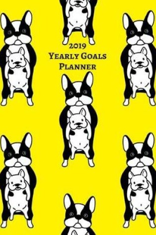 Cover of Funny Boston Terrier Yearly Goals Planner Notebook (Personal, Career, Self Improvement) Monthly Tracker Daily Agenda & to Do List for Errands, Appointments, Meal Journal, Doodle Page