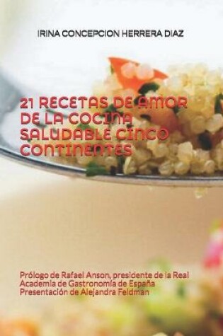 Cover of 21 Recetas de Amor de la Cocina Saludable Cinco Continentes