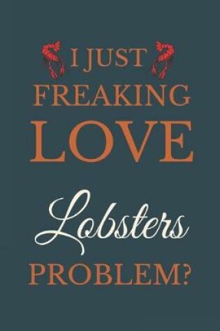 Cover of I Just Freakin Love Lobsters Problem?