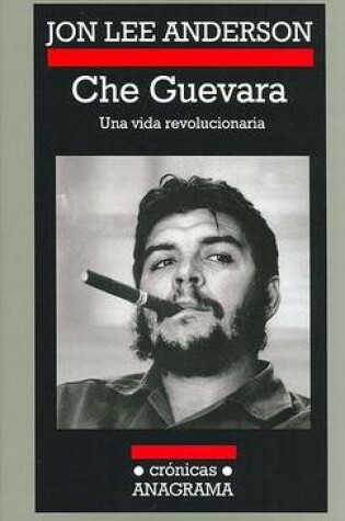 Cover of Che Guevara - Una Vida Revolucionaria