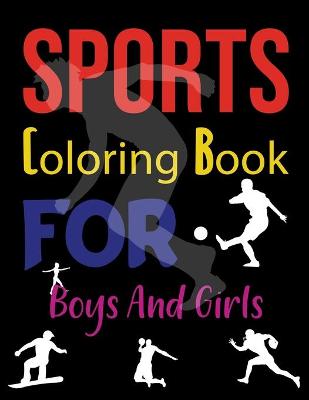 Book cover for Sports Coloring Book For Boys And Girls