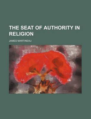 Book cover for The Seat of Authority in Religion Volume 1