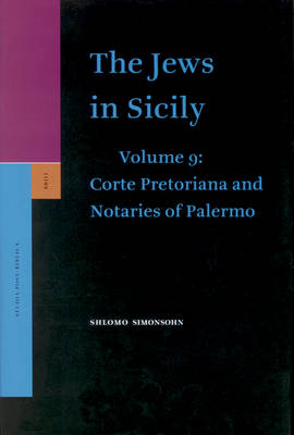 Cover of The Jews in Sicily, Volume 9 Corte Pretoriana and Notaries of Palermo