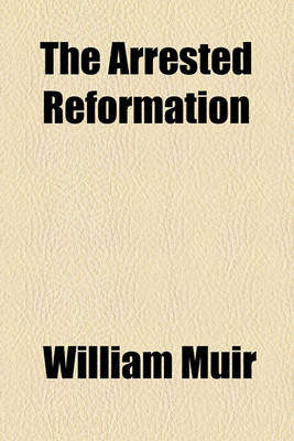 Book cover for The Arrested Reformation