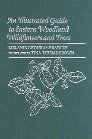 Cover of An Illustrated Guide to Eastern Woodland Wildflowers and Trees