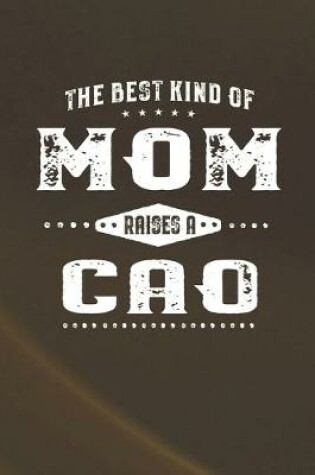 Cover of The Best Kind Of Mom Raises A Cao