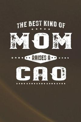 Book cover for The Best Kind Of Mom Raises A Cao