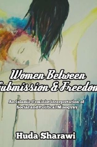 Cover of Women Between Submission & Freedom