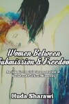 Book cover for Women Between Submission & Freedom