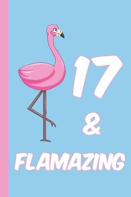 Book cover for 17 and Flamazing