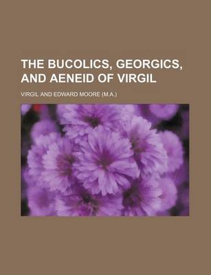 Book cover for The Bucolics, Georgics, and Aeneid of Virgil