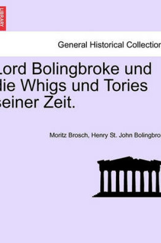 Cover of Lord Bolingbroke Und Die Whigs Und Tories Seiner Zeit.
