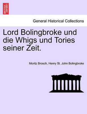 Book cover for Lord Bolingbroke Und Die Whigs Und Tories Seiner Zeit.