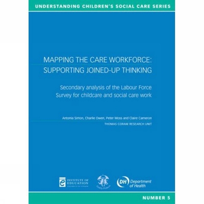 Book cover for Mapping the Care Workforce: Supporting joined-up thinking