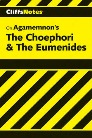 Cover of Aeschylus' Agamemnon, the Choephori & the Eumenides