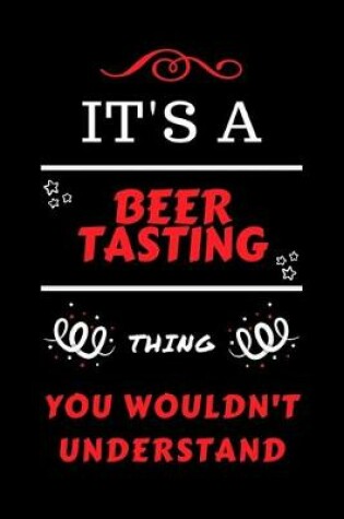 Cover of It's A Beer Tasting You Wouldn't Understand