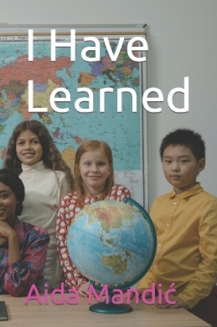 Cover of I Have Learned