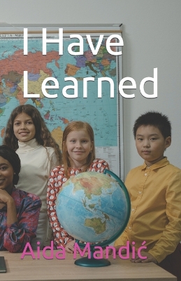 Book cover for I Have Learned