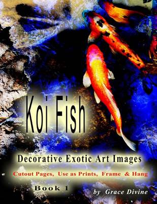 Book cover for Koi Fish Decorative Exotic Art Images Cutout Pages, Use as Prints, Frame & Hang