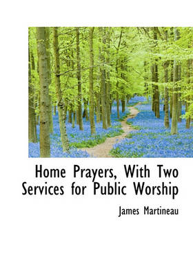 Book cover for Home Prayers, with Two Services for Public Worship