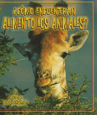 Book cover for Como Encuentran Alimento Los Animales?