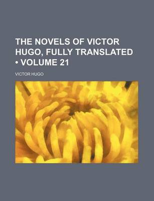 Book cover for The Novels of Victor Hugo, Fully Translated (Volume 21)