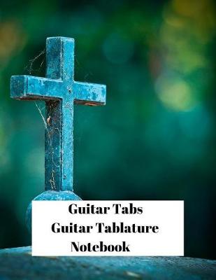 Book cover for Guitar Tabs Guitar Tablature Notebook