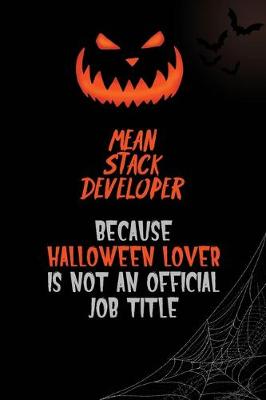 Book cover for Mean Stack Developer Because Halloween Lover Is Not An Official Job Title