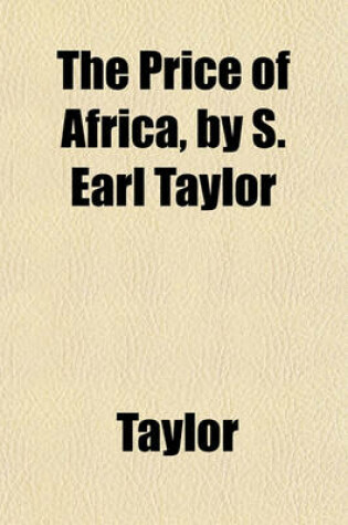 Cover of The Price of Africa, by S. Earl Taylor
