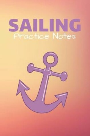 Cover of Sailing Practice Notes