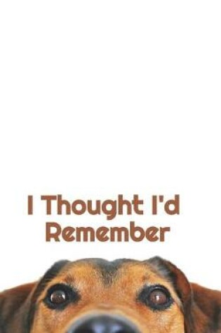 Cover of I Thought I'd Remember