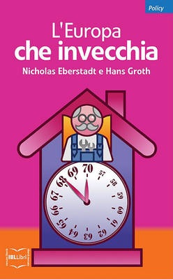 Book cover for L'Europa Che Invecchia. La Qualit Della Vita Pu Sconfiggere Il Declino