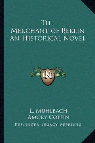 Cover of The Merchant of Berlin An Historical Novel