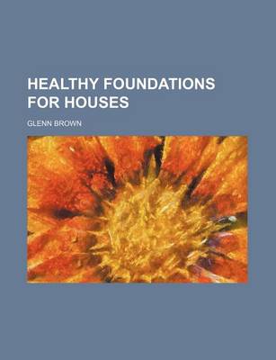 Book cover for Healthy Foundations for Houses