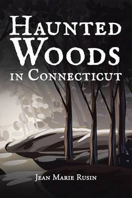 Book cover for Haunted Woods in Connecticut