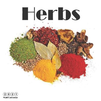 Book cover for Herbs 2021 Calendar