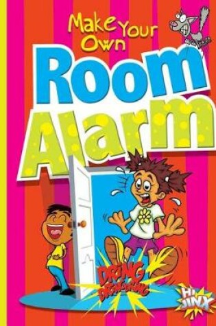 Cover of Make Your Own Room Alarm