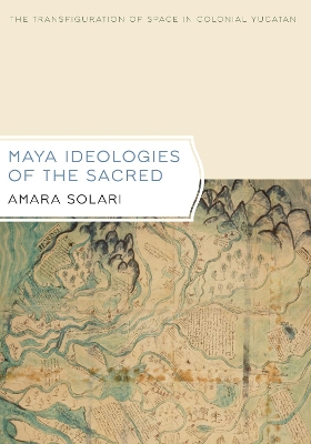 Book cover for Maya Ideologies of the Sacred